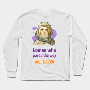 Women Who Paved the Way - Women's History Month Long Sleeve T-Shirt